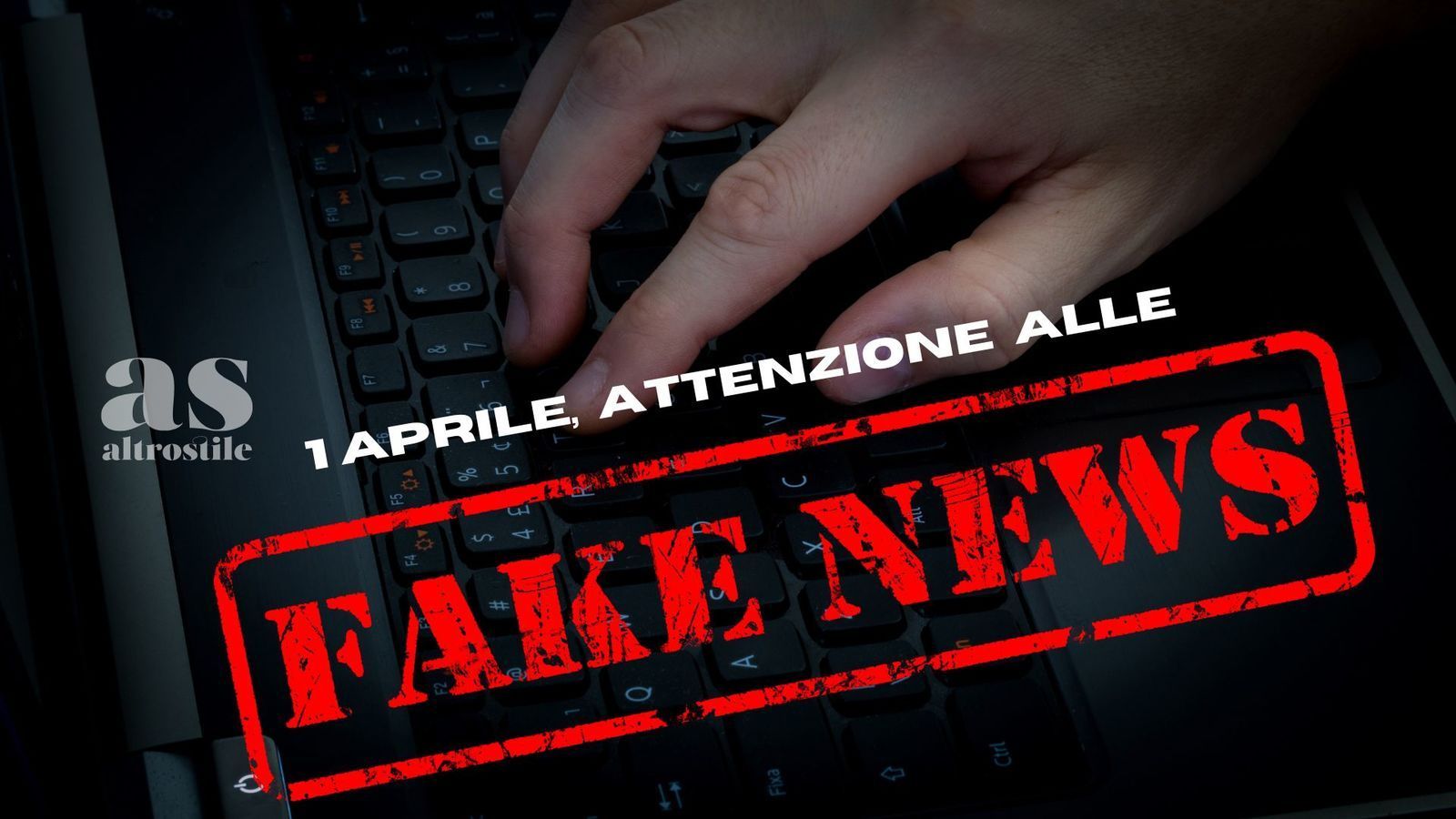 AS • Fake News, attenti al pesce d'aprile Fake News AltroStile Salute E Benessere