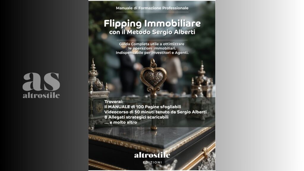 AltroStile • Flipping immobiliare: la guida definitiva di Sergio Alberti per sfruttare al meglio le nuove opportunità di investimento